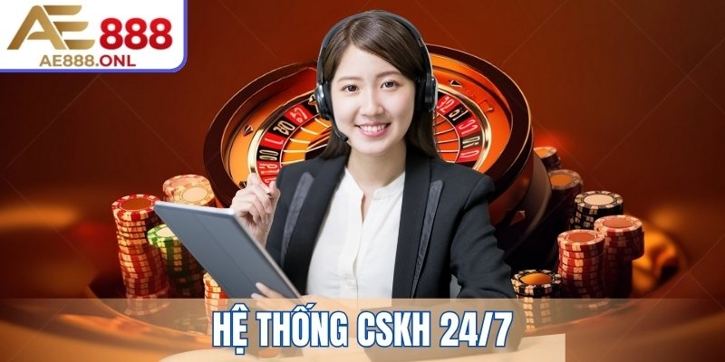 Hệ thống CSKH 24/7
