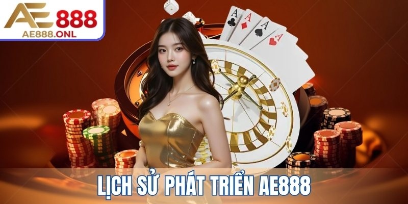 Lịch sử phát triển AE888