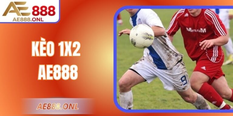 Kèo 1x2 AE888 – Hướng Dẫn Cách Đọc Và Chơi Hiệu Quả 4 Kèo 1x2 AE888 – Hướng Dẫn Cách Đọc Và Chơi Hiệu Quả