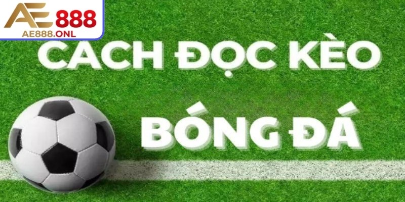 Cách đọc kèo nhà cái AE888