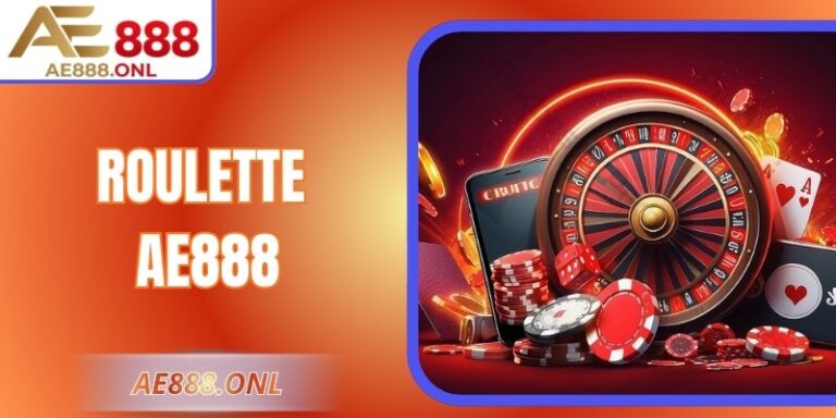 Roulette Ae888: Trải Nghiệm Quay Số Đỉnh Cao Cho Người Chơi